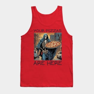 Your pizzas are here Tank Top